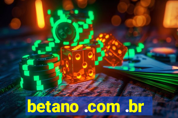 betano .com .br
